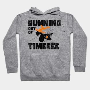 Running out of time Hoodie